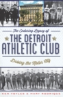 Image for The enduring legacy of the Detroit Athletic Club: driving the Motor City