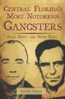 Image for Central Florida&#39;s most notorious gangsters: Alva Hunt and Hugh Gant