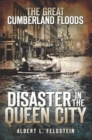Image for The great Cumberland floods: disaster in the Queen City