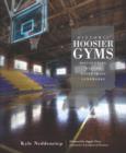 Image for Historic Hoosier gyms: discovering bygone basketball landmarks