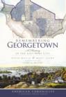 Image for Remembering Georgetown: a history of the lost port city