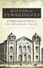 Image for Historic Synagogues of Philadelphia &amp; the Delaware Valley