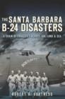 Image for Santa Barbara B-24 Disasters