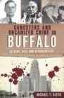 Image for Gangsters and organized crime in Buffalo: history, hits and headquarters