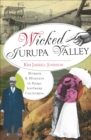Image for Wicked Jurupa Valley: murder and misdeeds in rural Southern California