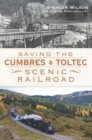Image for Saving the Cumbres &amp; Toltec Scenic Railroad