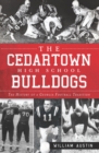 Image for The Cedartown High School Bulldogs: the history of a Georgia football tradition