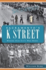 Image for Sacramento&#39;s K Street: where the city was born