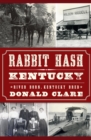 Image for Rabbit Hash, Kentucky: river born, Kentucky bred