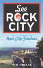 Image for See Rock City: the history of Rock City Gardens