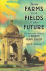 Image for From farms and fields to the future: the incredible history of North Miami Beach