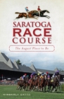 Image for The Saratoga race course: the August place to be