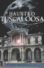 Image for Haunted Tuscaloosa.