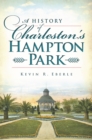 Image for History of Charleston&#39;s Hampton Park