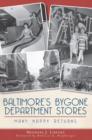 Image for Baltimore&#39;s bygone department stores: many happy returns