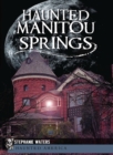 Image for Haunted Manitou Springs