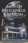Image for Haunted Bartlesville, Oklahoma