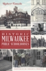 Image for Historic Milwaukee Public Schoolhouses