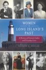 Image for Women in Long Island&#39;s past: a history of eminent ladies and everyday lives
