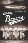 Image for A history of the Boston Braves: a time gone by