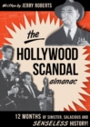 Image for The Hollywood scandal almanac: twelve months of sinister, salacious and senseless history