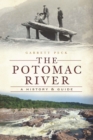 Image for The Potomac River: a history &amp; guide