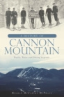 Image for A history of Cannon Mountain: trails, tales and skiing legends