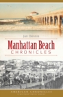 Image for Manhattan Beach Chronicles