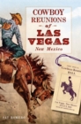 Image for Cowboy reunions of Las Vegas, New Mexico