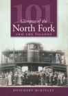Image for 101 glimpses of the North Fork and the islands
