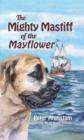Image for The mighty mastiff of the Mayflower