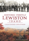 Image for Historic Firsts of Lewiston, Idaho