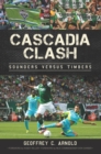 Image for Cascadia clash: Sounders vs Timbers