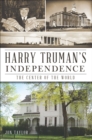 Image for Harry Truman&#39;s Independence