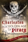 Image for Charleston and the Golden Age of Piracy