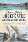 Image for Deer Isle&#39;s Undefeated America&#39;s Cup Crews