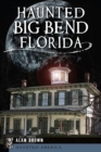 Image for Haunted Big Bend, Florida