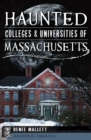 Image for Haunted Colleges and Universities of Massachusetts