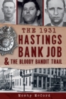 Image for The 1931 Hastings bank job and the bloody bandit trail