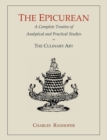 Image for The Epicurean : A Complete Treatise of Analytical and Practical Studies on the Culinary Art