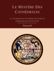 Image for Le Mystere Des Cathedrales Et L&#39;Interpretation Esoterique Des Symboles Hermetiques Du Grand-Oeuvre