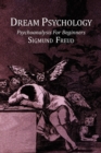 Image for Dream Psychology; Psychoanalysis for Beginners
