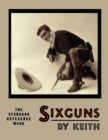 Image for Sixguns by Keith : The Standard Reference Work [Illustrated Edition]