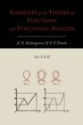 Image for Elements of the Theory of Functions and Functional Analysis [Two Volumes in One]