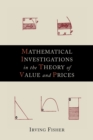 Image for Mathematical Investigations in the Theory of Value and Prices