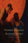 Image for The Ultimate Foundation of Economic Science : An Essay on Method