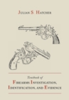 Image for Textbook of Firearms Investigation, Identification and Evidence Together with the Textbook of Pistols and Revolvers