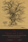Image for The Tree of Life : An Expose of Physical Regenesis on the Three-Fold Plane of Bodily, Chemical and Spiritual Operation
