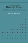 Image for Introduction to Hilbert Space and the Theory of Spectral Multiplicity