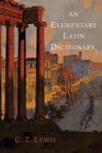 Image for An Elementary Latin Dictionary